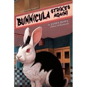 Bunnicula Strikes Again! -- James Howe